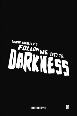 FOLLOW ME INTO THE DARKNESS #1