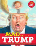 MAD ABOUT TRUMP: A BRILLIANT LOOK AT OUR BRAINLESS PRESIDENT